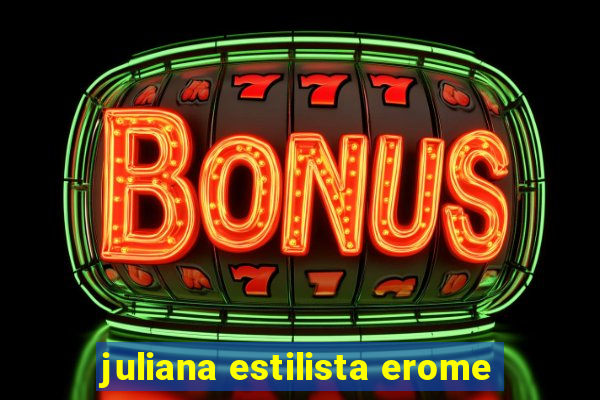 juliana estilista erome